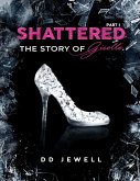 Shattered Part 1: The Story of Giselle (eBook, ePUB)
