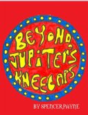 Beyond Jupiter's Kneecaps (eBook, ePUB)