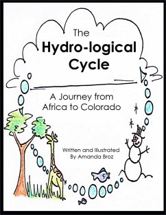 The Hydro-logical Cycle - A Journey from Africa to Colorado (eBook, ePUB) - Broz, Amanda
