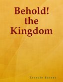 Behold! the Kingdom (eBook, ePUB)