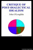 Critique of Post-Dialectical Idealism (eBook, ePUB)