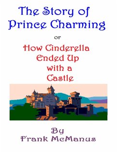 The Story of Prince Charming, or How Cinderella Ended Up With a Castle (eBook, ePUB) - McManus, Frank