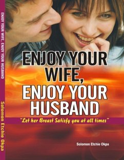 Enjoy Your Wife, Enjoy Your Husband (eBook, ePUB) - Okpa, Solomon