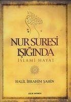Nur Suresi Isiginda Islami Hayat - Ibrahim Sahin, Halil