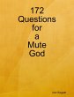 172 Questions for a Mute God (eBook,... - Bild 1