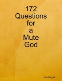 172 Questions for a Mute God (eBook, ePUB)