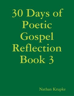 30 Days of Poetic Gospel Reflection Book 3 (eBook, ePUB) - Krupke, Nathan