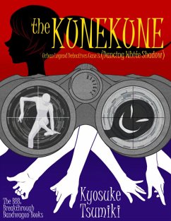 Urban Legend Detectives Case 3: The Kunekune (Dancing White Shadow) (eBook, ePUB) - Tsumiki, Kyosuke