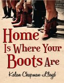 Home Is Where Your Boots Are (eBook, ePUB)