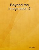 Beyond the Imagination 2 (eBook, ePUB)