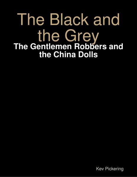 The Black and the Grey: The Gentlemen Robbers and the China Dolls (eBook, ePUB)