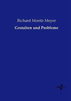 Gestalten und Probleme - Meyer, Richard M.