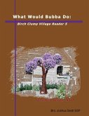 What Would Bubba Do: Birch Clump Village Reader 5 (eBook, ePUB)