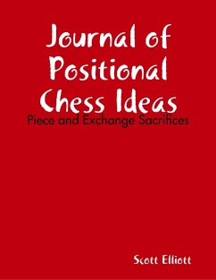 Journal of Positional Chess Ideas: Piece and Exchange Sacrifices (eBook, ePUB) - Elliott, Scott