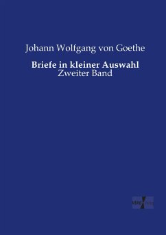 Briefe in kleiner Auswahl - Goethe, Johann Wolfgang von