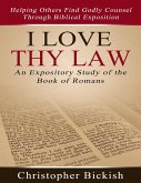 I Love Thy Law: An Expository Study of the Book of Romans (eBook, ePUB)