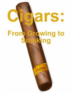 Cigars: From Growing to Smoking (eBook, ePUB) - JBC Online