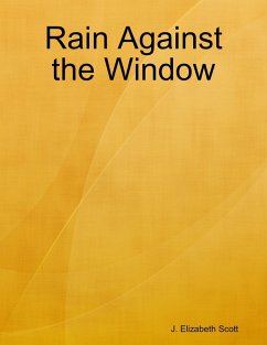 Rain Against the Window (eBook, ePUB) - Scott, J. Elizabeth