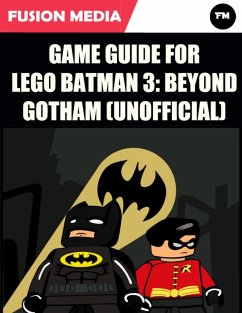 Game Guide for Lego Batman 3: Beyond Gotham (Unofficial) (eBook, ePUB) - Media, Fusion