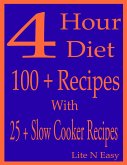 4 Hour Diet: 100 + Recipes With 25 + Slow Cooker Recipes (eBook, ePUB)