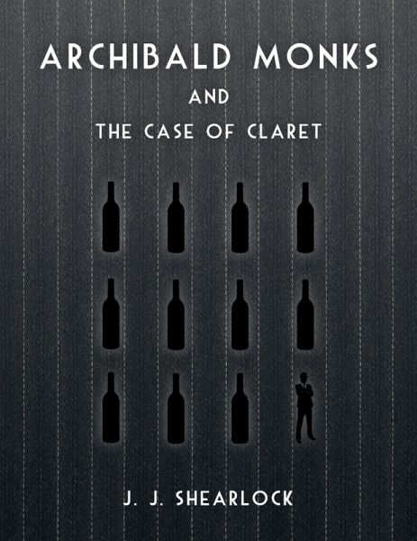 Archibald Monks and the Case of Claret (eBook, ePUB) Archibald Monks and the Case of Claret (eBook, ePUB)
