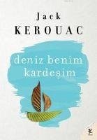 Deniz Benim Kardesim - Kerouac, Jack