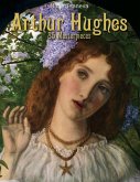 Arthur Hughes: 85 Masterpieces (eBook, ePUB)