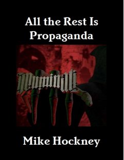 All the Rest Is Propaganda (eBook, ePUB) - Hockney, Mike