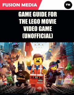 Game Guide for the Lego Movie Video Game (Unofficial) (eBook, ePUB) - Media, Fusion