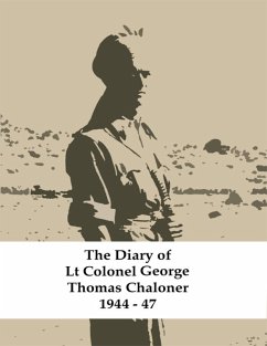 Cover The Diary of Lt Colonel George Thomas Chaloner 1944 - 47 (eBook, ePUB)