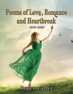 Poems of Love, Romance and Heartbreak 1981 - 2014 (eBook, ePUB) - Carter, Roger