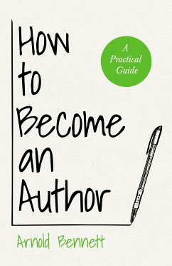 How to Become an Author (eBook, ePUB) - Bennett, Arnold