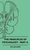 The Principles of Psychology - Part II. (eBook, ePUB)