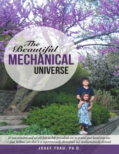 The Beautiful Mechanical Universe (eBook, ePUB) - Tsau, Josef