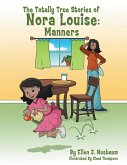 The Totally True Stories of Nora Louise: Manners (eBook, ePUB)