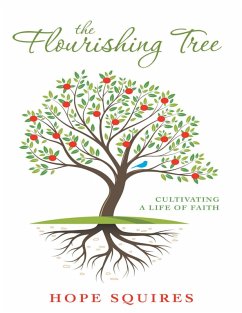 Cover The Flourishing Tree: Cultivating a Life of Faith (eBook, ePUB)