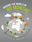 Around the World In 80 Months: Travels and Reflections In Four Continents 2007-2014 (eBook, ePUB)