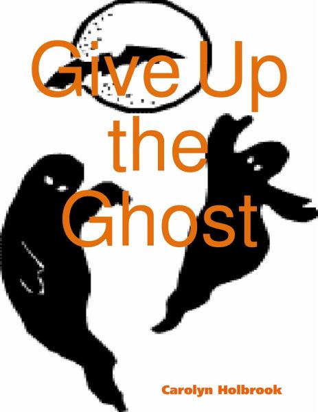 Give Up the Ghost (eBook, ePUB) Give Up the Ghost (eBook, ePUB)