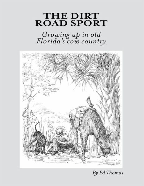 The Dirt Road Sport: Growing Up In Old Florida's Cow Country (eBook, ePUB)