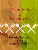 From Italy to Brooklyn: Favorite Recipes from the Gamboni Family (eBook, ePUB)