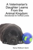 A Veterinarian's Daughter Learns from the Animal Kingdom: Devotionals for Animal Lovers (eBook, ePUB) A Veterinarian's Daughter Learns from the Animal Kingdom: Devotionals for Animal Lovers (eBook, ePUB)