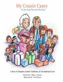 My Cousin Casey and the Day He Lost His Way: A Story of Adoption, Family Traditions, and Unconditional Love (eBook, ePUB)