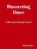 Discovering Grace: Following God Through Turmoil (eBook, ePUB)