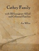 Cathey Family: With 32 Immigrant Allied and Collateral Families (eBook, ePUB)