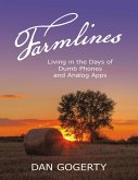 Farmlines: Living In the Days of Dumb Phones and Analog Apps (eBook, ePUB)