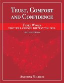 Trust, Comfort and Confidence - Three Words That Will Change the Way You Sell! (eBook, ePUB)