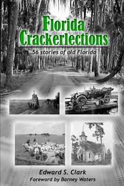 Florida Crackerlections: 56 Stories of Old Florida (eBook, ePUB) - Clark, Edward S.