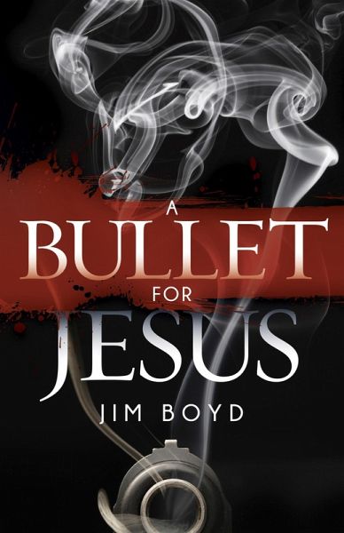 A Bullet for Jesus (eBook, ePUB) A Bullet for Jesus (eBook, ePUB)