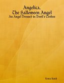 Angelica, the Halloween Angel: An Angel Dressed in Devil's Clothes (eBook, ePUB)