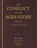 The Conflict of the Ages Story, Vol. III. - The Desire of Ages (eBook, ePUB)